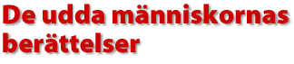 De udda m&auml;nniskornas ber&auml;ttelser