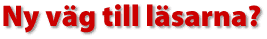 Ny v&auml;g till l&auml;sarna?