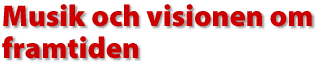 Musik och visionen om framtiden