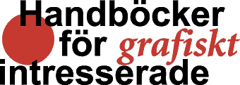 Handb&ouml;cker f&ouml;r grafiskt intresserade
