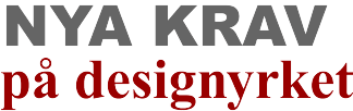 Nya krav p&aring; designyrket