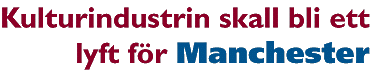 Kulturindustrin skall bli ett lyft f&ouml;r Manchester