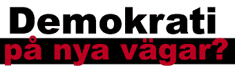 Demokrati p&aring; nya v&auml;gar
