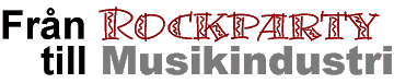Fr&aring;n Rockparty till Musikindustri