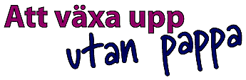 Att v&auml;xa upp utan pappa