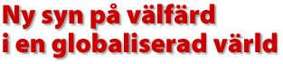 Ny syn p&aring; v&auml;lf&auml;rd i  en globaliserad v&auml;rld