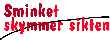 Sminket skymmer sikten