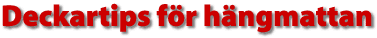 Deckartips f&ouml;r h&auml;ngmattan