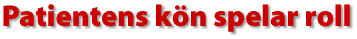 Patientens k&ouml;n spelar roll