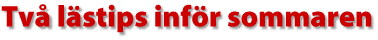 Tv&aring; l&auml;stips inf&ouml;r sommaren