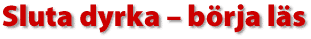 Sluta dyrka - b&ouml;rja l&auml;s