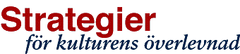 Strategier f&ouml;r kulturens &ouml;verlevnad