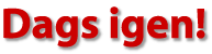 Dags igen!
