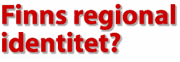 Finns regional identitet?