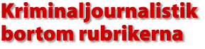 Kriminaljournalistik bortom rubrikerna