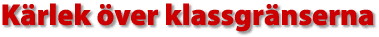 K&auml;rlek &ouml;ver klassgr&auml;nserna