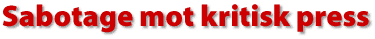 Sabotage mot kritisk press