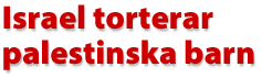 Israel torterar palestinska barn