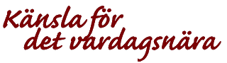 K&auml;nsla f&ouml;r det vardagsn&auml;ra