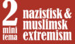 Minitema: nazistisk & muslimsk extremism
